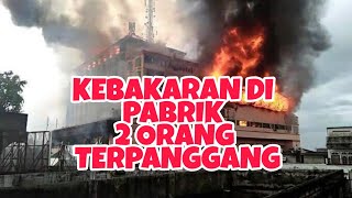 DETIK DETIK KEBAKARAN DI PT PANCA AGUNG TANGGERANG JUM'AT 26 APRIL 2019