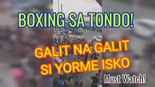 BOXING SA TONDO KAHIT ECQ! GALIT NA GALIT SI YORME ISKO