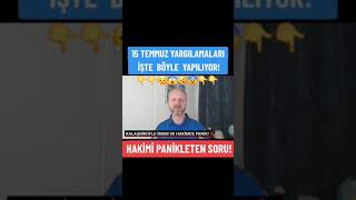 15Temmuz  Yargılamaları işte  böyle yapılıyor.hep birlikte izleyelim.