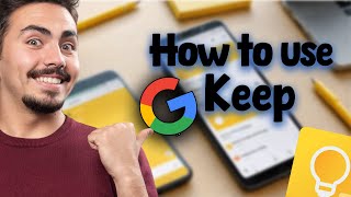 Google Keep App Tutorial: Master the Mobile App in 2024