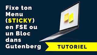 Fixe ton Menu (Sticky) en FSE ou un Bloc dans Gutenberg | Plugin WordPress simple et gratuit