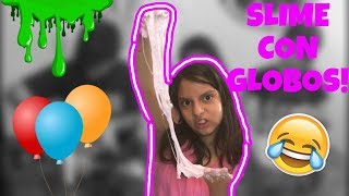 HACIENDO SLIME EXPLOTANDO GLOBOS!