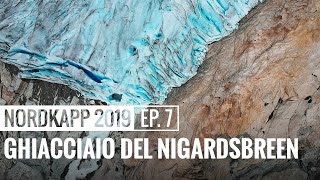 Il GHIACCIAIO DI NIGARDSBREEN | Viaggio a CAPO NORD 🇳🇴 EP. 7