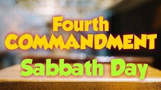 The Fourth Commandment : Sabbath Day