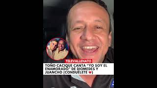 Toño Cacique canta “yo soy el enamorado” de Diomedes y Juancho (Conduélete)