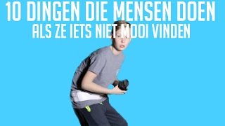 10 DINGEN DIE MENSEN DOEN ALS ZE IETS NIET MOOI VINDEN - CasWetsema