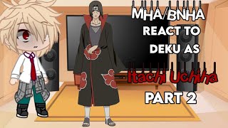 MHA React To Past Deku | Part 2 | MHA x NARUTO