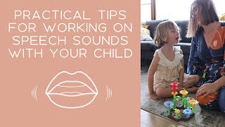 Practical Tips for Working on Speech Sounds | Speech Language Therapy | Tips for Parents