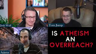 Is Strong Atheism Justified    TJump vs Josh Wulf