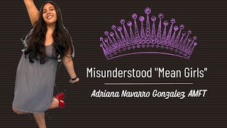 Misunderstood "Mean Girls" with Adriana Navarro Gonzalez