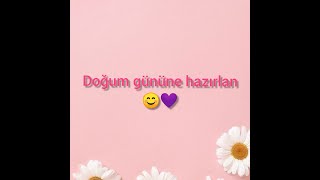 Doğum gününe hazırlan💓