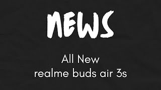 realme Buds Air 3S | NEWS