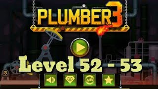 Plumber 3 Level 52 - 53