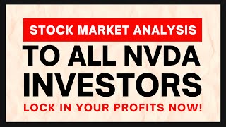 NVDA Stock Investors| Lock in Your Profits | Dangerous Time Ahead