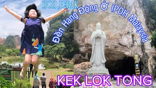 Đền Kek Lok Tong,IPOH /Tham quan vẻ đẹp Đền Trong Hang Động /Đền Hang Động ở Ipoh Malaysia.