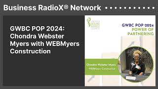 GWBC POP 2024: Chondra Webster Myers with WEBMyers Construction | Business RadioX® Network