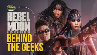 Behind The Geeks | Interview with Ray Fisher, Cleopatra Coleman & E Duffy from REBEL MOON: Part One