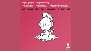 Orjan Nilsen feat. Neev Kennedy - Anywhere But Here (Bjorn Akesson Remix)