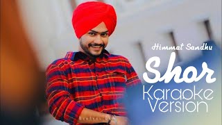 Shor : Himmat Sandhu (Full Karaoke Version) Latest Punjabi Album 2020 | GK Digital