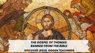 Unlocking the Hidden Teachings of the Gospel of Thomas | Discover, Reflect, Transform