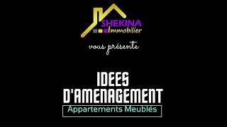 SHEKINA IMMOBILIER, Yaoundé-Cameroun, Idées d'aménagement de vos appartements meublés