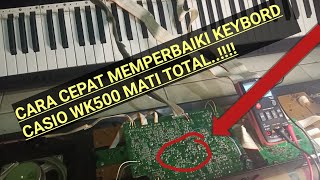 KERUSAKAN KEYBOARD CASIO  MATI TOTAL