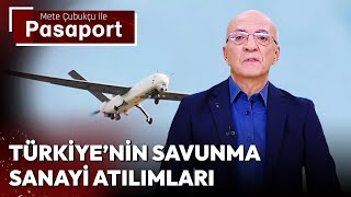 Türkiye'nin Savunma Sanayi Atılımları | Mete Çubukçu ile Pasaport - 4 Mart 2024