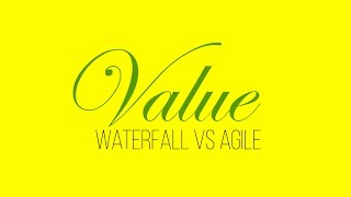 Waterfall, Agile and Value + FREE CHEAT SHEET