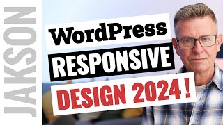 WordPress Responsive Design in 2024 - the good and the bad!