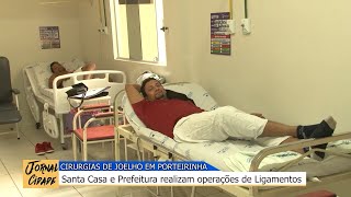 PORTEIRINHA: Santa Casa em parceria com  prefeitura realiza varias cirurgias de ligamentos gratuitos