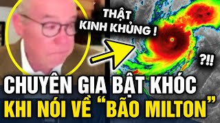 Chuyên gia khí tượng Mỹ BẬT KHÓC khi đưa tin về SIÊU BÃO MILTON mạnh nhất hành tinh | Tin 3 Phút