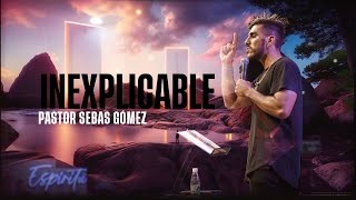 Pastor Sebastián Gómez - Inexplicable