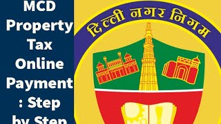 MCD Property Tax Online Payment, MCD Property Tax 2022-23