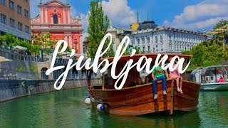 LJUBLJANA - Slovenia Travel Guide | Around The World