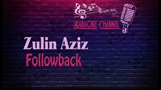 (HQ KARAOKE) Zulin Aziz - Followback