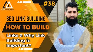 SEO Link Building – How to Build Links & Why Link Building is Important? | SEO Course Tutorial #38