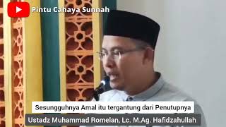 Khotbah Jum'at | Amal itu tergantung dari Penutupnya | Ustadz M. Romelan, Lc. M.Ag. Hafidzahullah