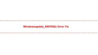 Windowsupdate_8007002c error Fix