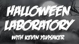 Halloween Laboratory with Kevin Ylvisaker