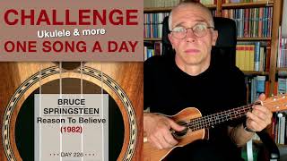 Bruce Springsteen • Reason To Believe (Ukulele-Cover) – #226