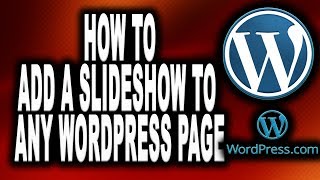 How To Add A SlideShow In Wordpress Page