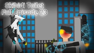 Skibidi Toilet Episode 23 (Full)