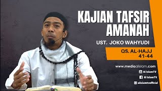 KAJIAN TAFSIR QS. AL-HAJJ AYAT 41-44 || UST JOKO WAHYUDI || MASJID AMANAH || 15 09 2024