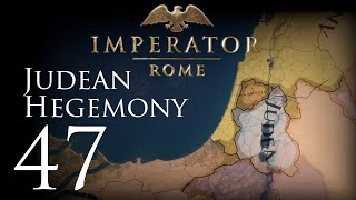 Imperator: Rome | Judean Hegemony | Episode 47