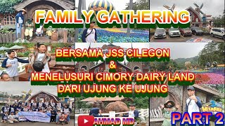 PART 2 CIMORY DAIRY LAND Bersama JSS Cilegon #cimorydairylandpuncak  #wisatabogor