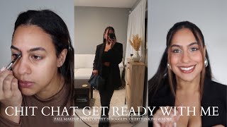 CHIT CHAT GRWM | FALL MAKEUP LOOK, OUTFIT STRUGGLES , OVERTHINKING & MORE