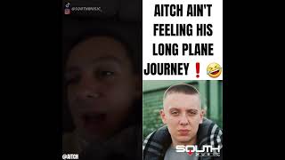 Aitch Ain't Feeling His Long Plane Journey❗🤣