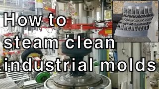 Steam Can Clean Tire Molds and Industrial Molds Successfuly!