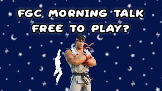 Fighting Games Should be Free to Play. (Kinda) | Morning Talks