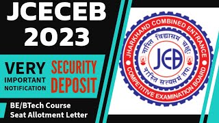 🔥🔥 JCECEB 2023 :BE/BTech Seat Allotment Letter | Security Deposit is INCREASED | JEE MAIN 2023